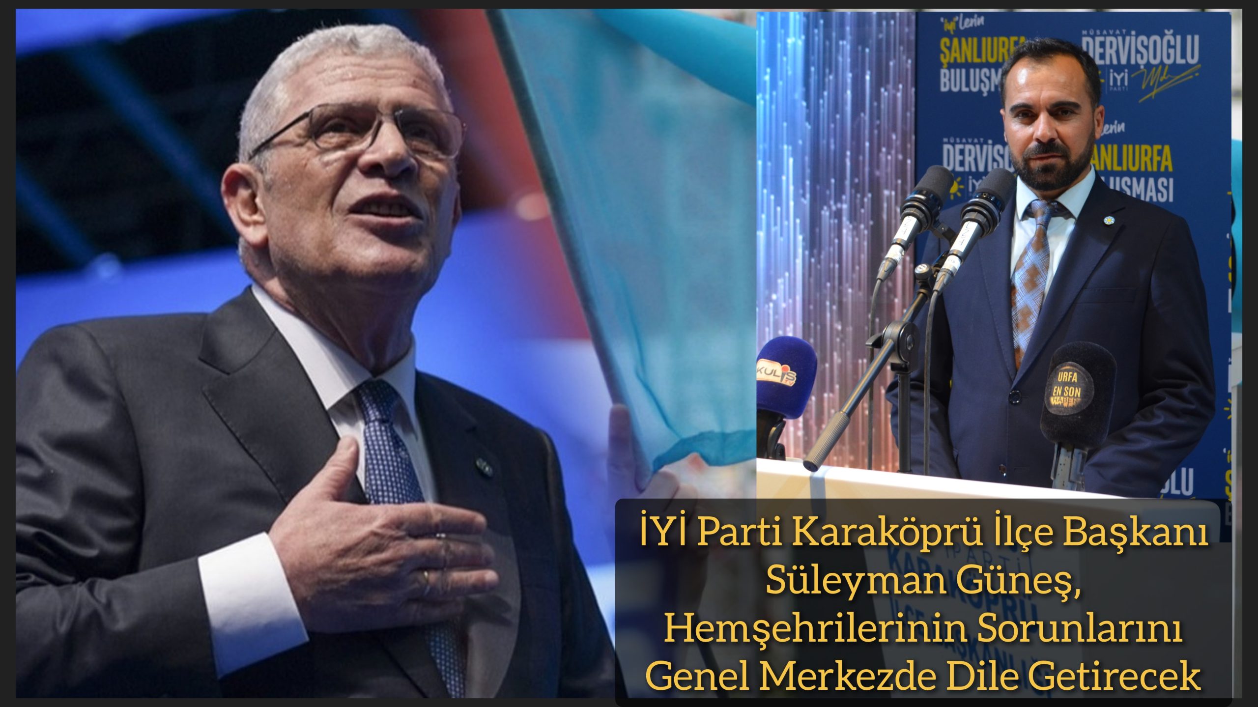 İYİ Parti Karaköprü İlçe Başkanı Süleyman Güneş, Hemşehrilerinin Sorunlarını Genel Merkezde Dile Getirecek