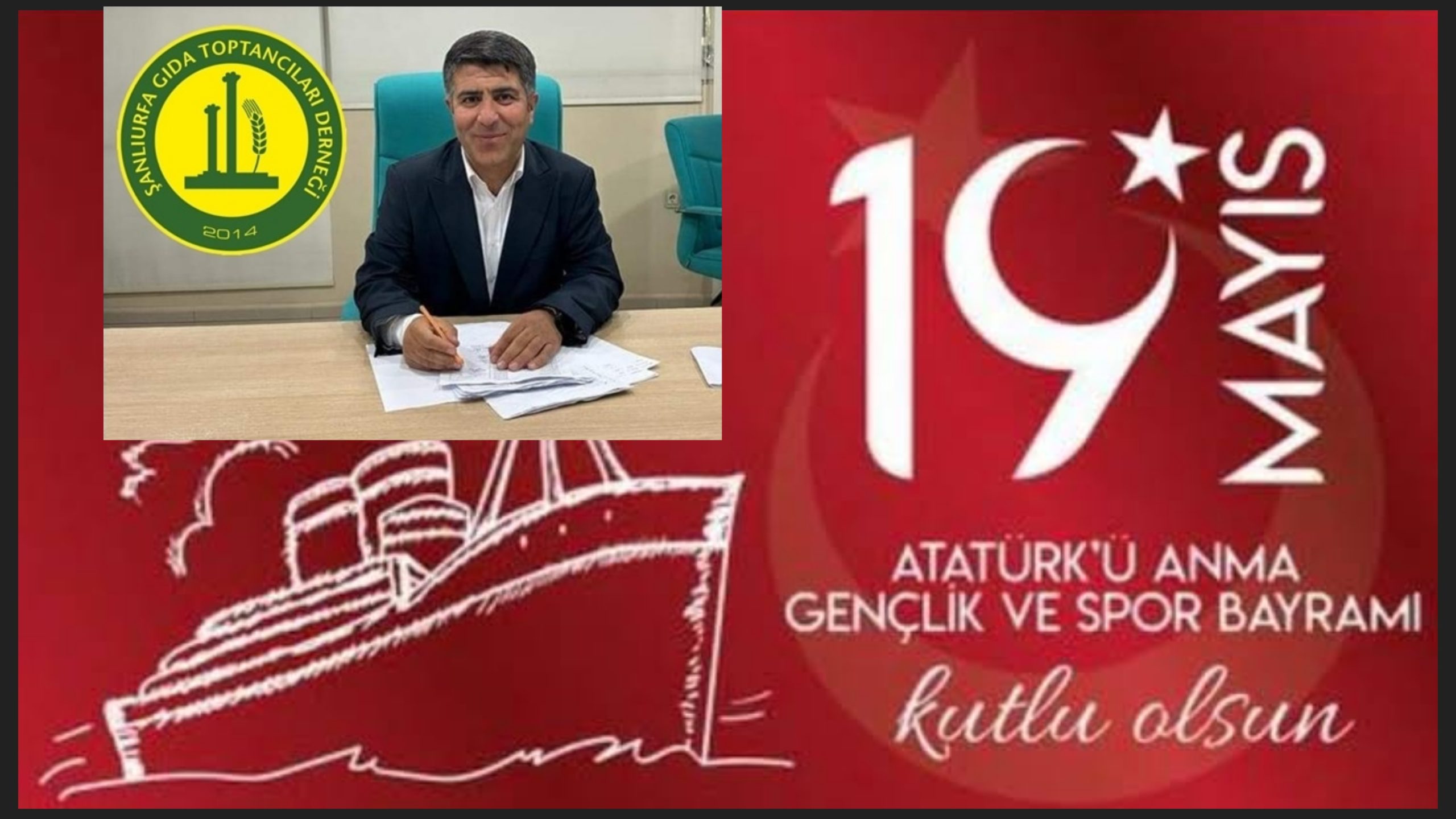 ŞANLIURFA GIDA TOPTANCILAR DERNEĞİ BAŞKANI RAMAZAN ÇAŞIL’DAN 19 MAYIS MESAJI