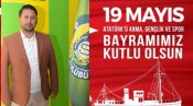 ŞANLIURFASPOR ASBAŞKANI VE İŞ İNSANI HALİL KIZILKAYA’DAN 19 MAYIS MESAJI