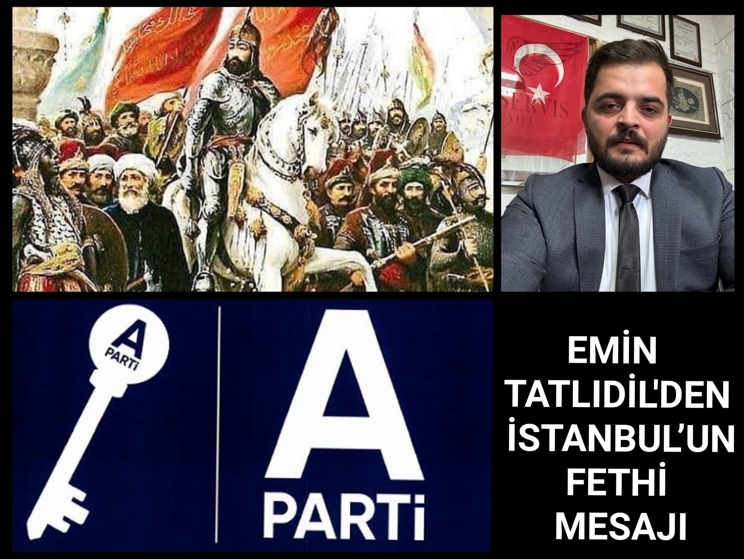 ANAHTAR PARTİ HALİLİYE İLÇE BAŞKANI EMİN TATLIDİL’DEN İSTANBUL’UN FETHİ MESAJI