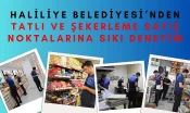 Haliliye Belediyesi’nden Tatlı ve Şekerleme Satış Noktalarına Sıkı Denetim