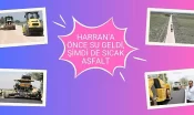 Harran’a Önce Su Geldi, Şimdi De Sıcak Asfalt