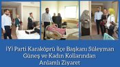 İYİ Parti Karaköprü İlçe Başkanı Süleyman Güneş ve Kadın Kollarından Hastane Ziyareti