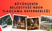 Büyükşehir Belediyesi’nden İlaçlama Seferberliği
