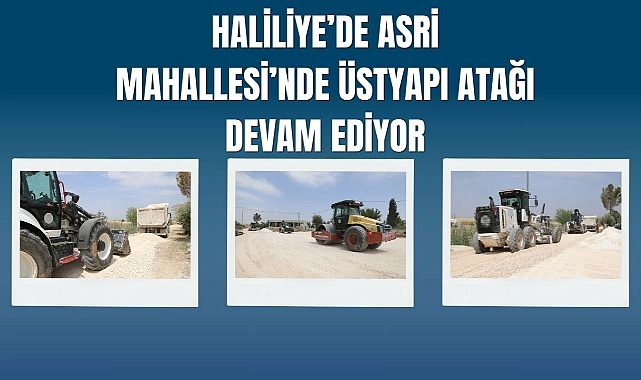 Haliliye’de Asri Mahallesi’nde Üstyapı Atağı Devam Ediyor