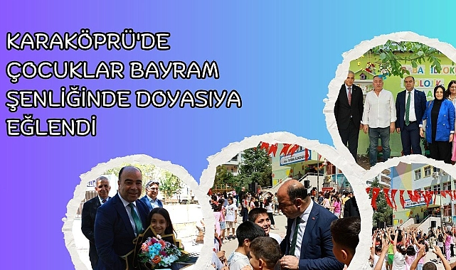 Karaköprü’de Çocuklar Bayram Şenliğinde Doyasıya Eğlendi