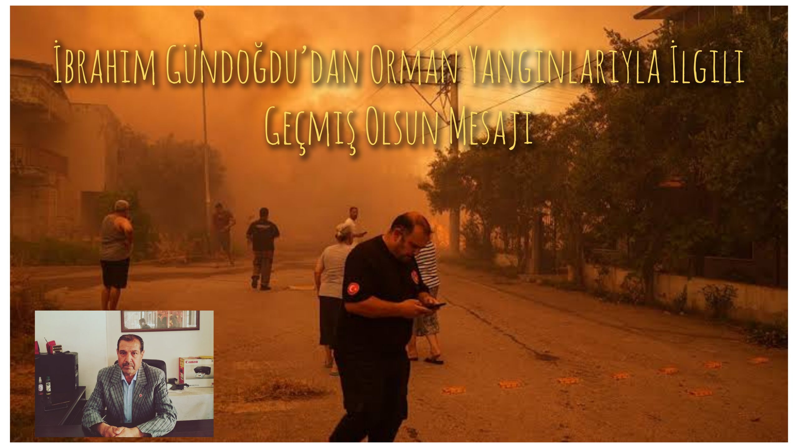 Hürriyetçi Sağlık Sen Şanlıurfa İl Başkanı İbrahim Gündoğdu’dan Orman Yangınlarıyla İlgili Geçmiş Olsun Mesajı