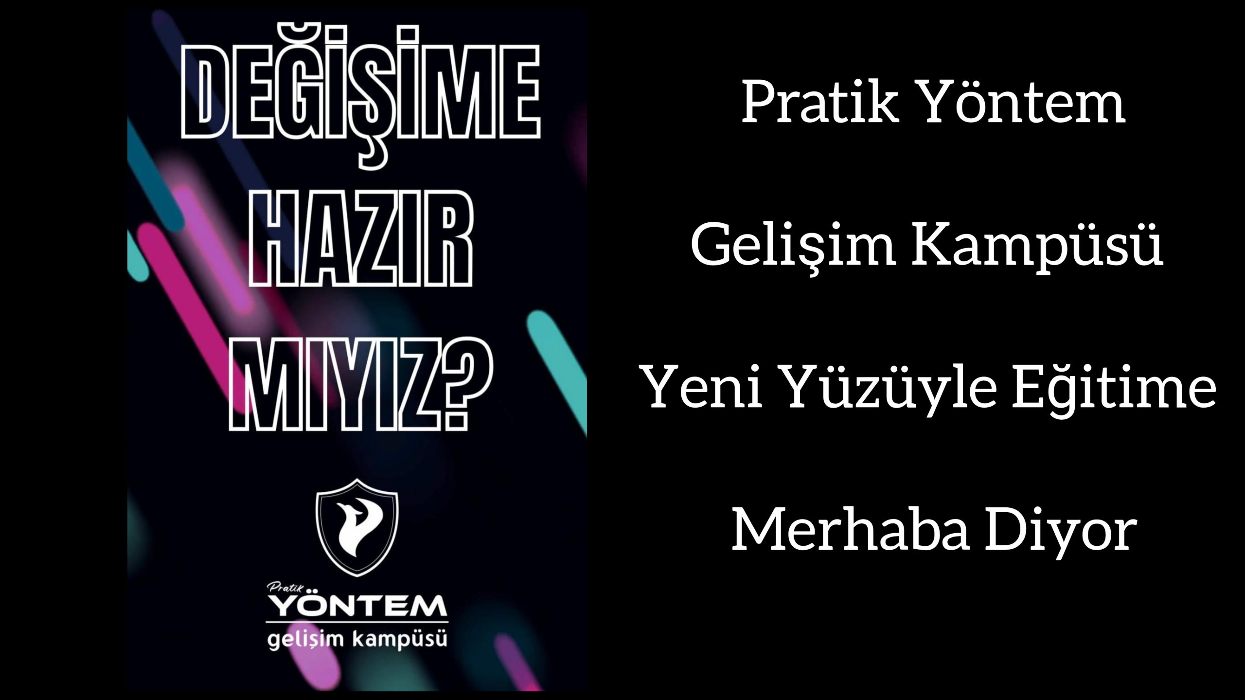 Pratik Yöntem Gelişim Kampüsü Yeni Yüzüyle Eğitime Merhaba Diyor