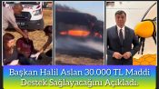 Anavatan Partisi Teşkilat Başkan Yardımcısı Halil Aslan’dan Yanan Umutlara Destek: “Şoför Emeği Yerde Kalmaz”