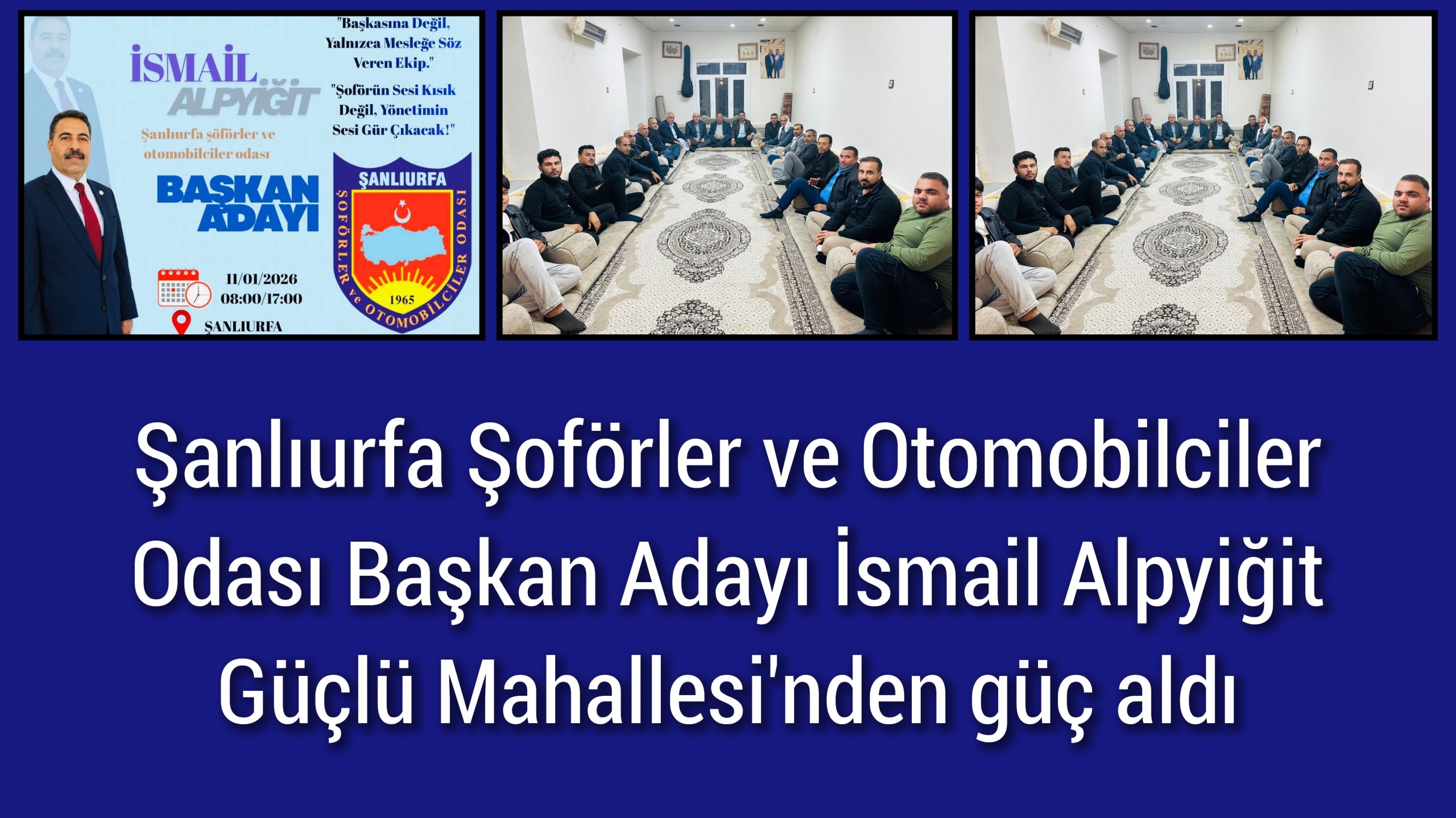 Şanlıurfa Şoförler ve Otomobilciler Odası Başkan Adayı İsmail Alpyiğit Güçlü Mahallesi’nden güç aldı