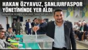 Hakan Özyavuz Şanlıurfaspor Yönetiminde Dikkat Çeken İsim Oldu