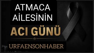 AK Parti Şanlıurfa İl Yönetim Kurulu Üyesi Ali Atmaca’nın Acı Günü
