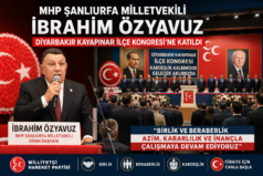 MHP Şanlıurfa Milletvekili İbrahim Özyavuz, Diyarbakır Kayapınar İlçe Kongresi’ne Katıldı