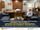 Başkan Palalıoğlu, Şanlıurfa Tüm Emlakçılar Odası Başkanı Selahattin Tokmak’ı Ziyaret Etti