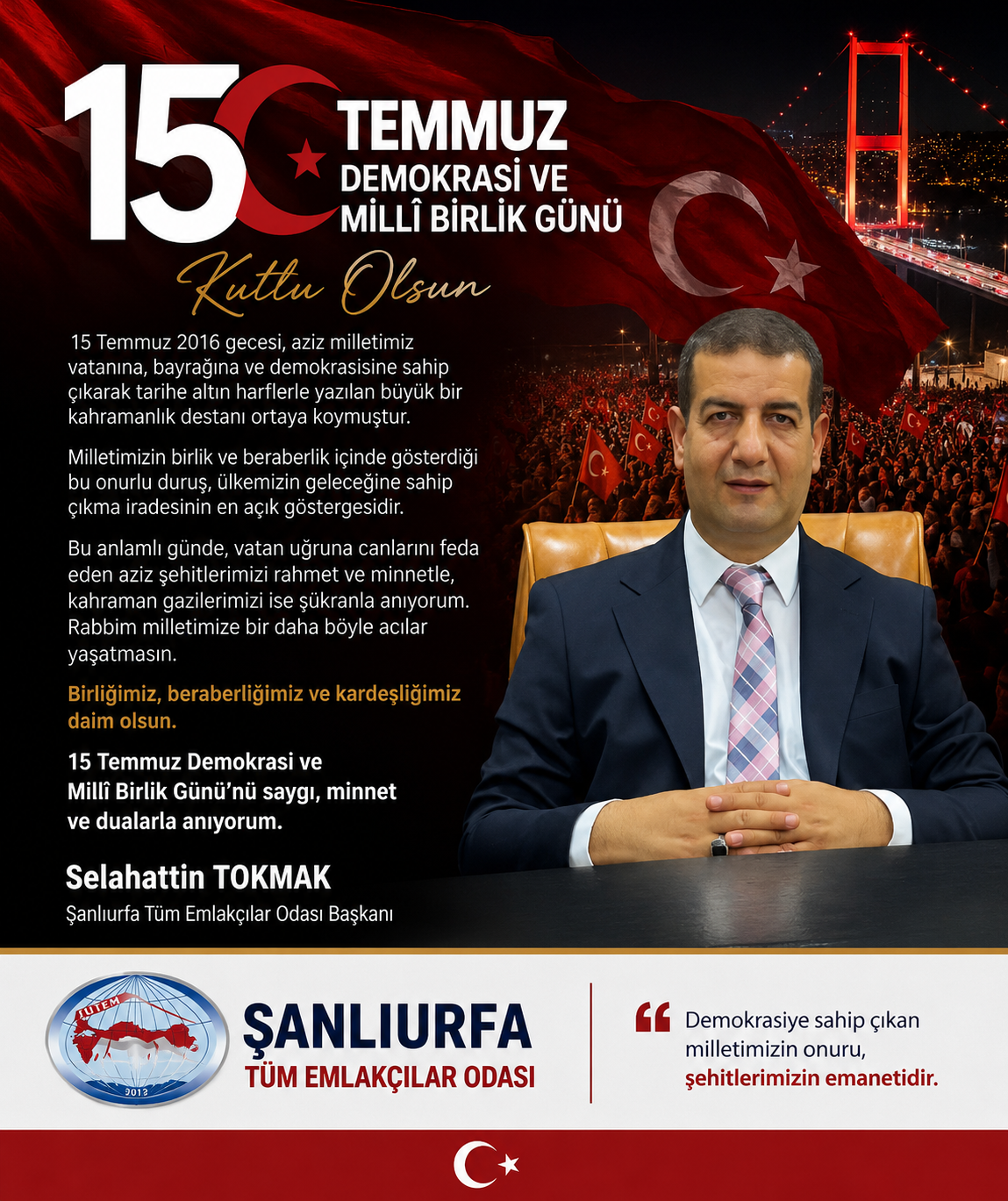 Şanlıurfa Tüm Emlakçılar Odası Başkanı Selahattin Tokmak’ın 15 Temmuz Demokrasi ve Millî Birlik Günü Mesajı