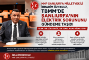 Milletvekili İbrahim Özyavuz, TBMM’de Şanlıurfa’nın Elektrik Sorununu Gündeme Taşıdı