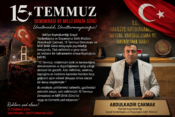 Abdulkadir Çakmak’tan 15 Temmuz Demokrasi ve Millî Birlik Günü Mesajı