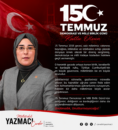 Milletvekili Yazmacı’dan 15 Temmuz Demokrasi ve Milli Birlik Günü mesajı: