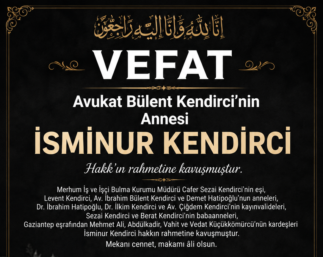 Avukat Bülent Kendircinin Annesi Vefat Etti